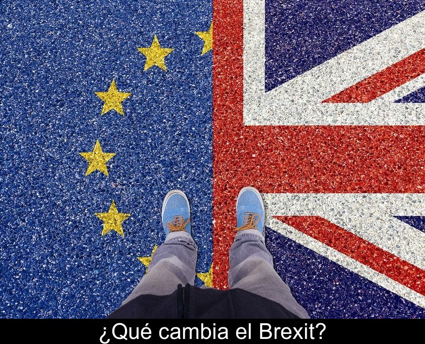 ¿qué Cambia El Brexit?