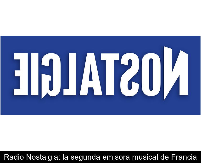 Radio Nostalgia: La Segunda Emisora Musical De Francia