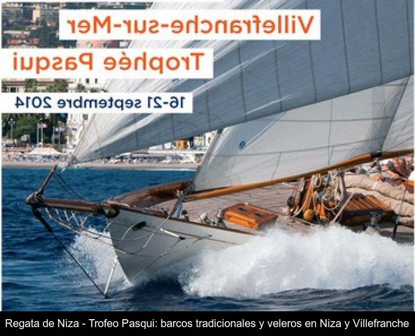 Regata De Niza - Trofeo Pasqui: Barcos Tradicionales Y Veleros En Niza Y Villefranche