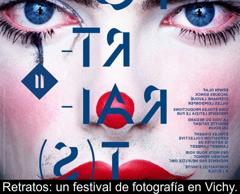 Retratos: Un Festival De Fotografía En Vichy.