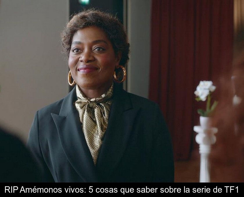 Rip Amémonos Vivos: 5 Cosas Que Saber Sobre La Serie De Tf1
