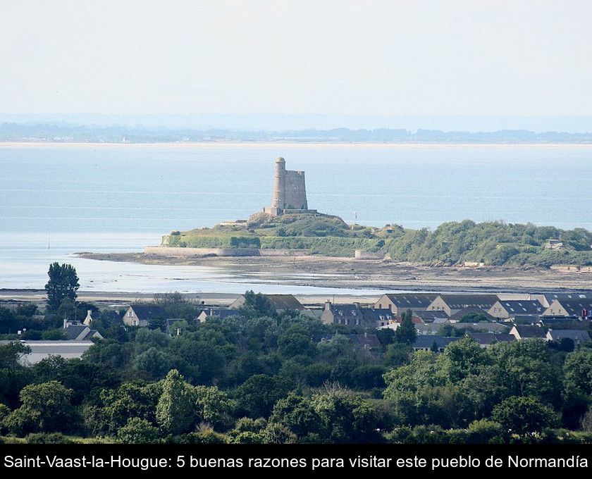 Saint-vaast-la-hougue: 5 Buenas Razones Para Visitar Este Pueblo De Normandía