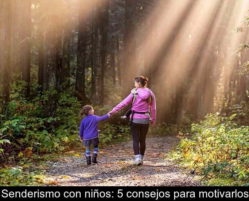 Senderismo Con Niños: 5 Consejos Para Motivarlos