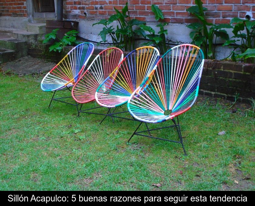 Sillón Acapulco: 5 Buenas Razones Para Seguir Esta Tendencia