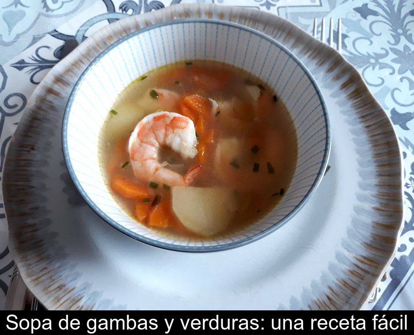 Sopa De Gambas Y Verduras: Una Receta Fácil