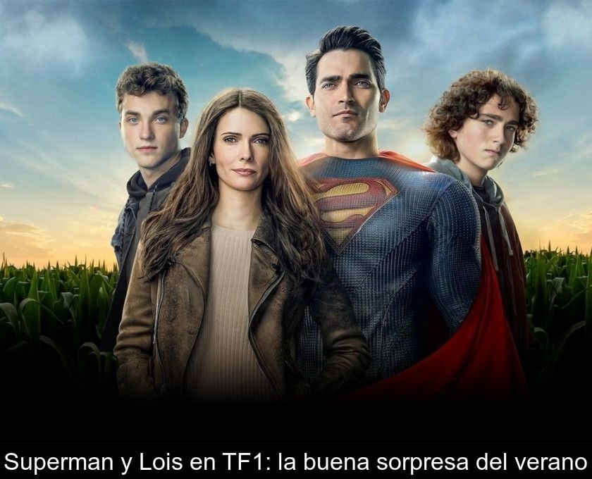 Superman Y Lois En Tf1: La Buena Sorpresa Del Verano
