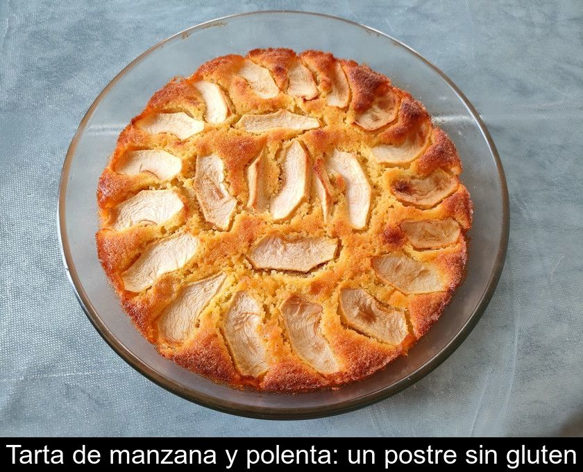 Tarta De Manzana Y Polenta: Un Postre Sin Gluten