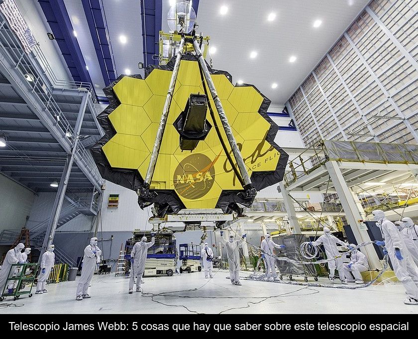 Telescopio James Webb: 5 Cosas Que Hay Que Saber Sobre Este Telescopio Espacial