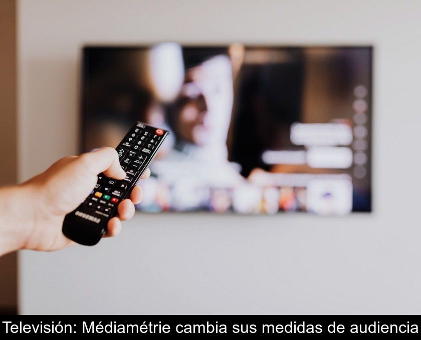 Televisión: Médiamétrie Cambia Sus Medidas De Audiencia