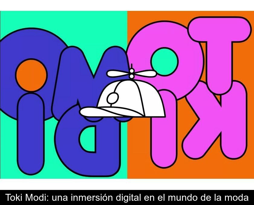 Toki Modi: Una Inmersión Digital En El Mundo De La Moda