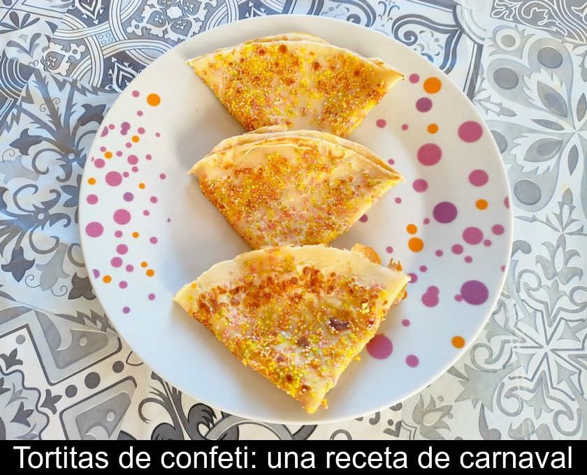 Tortitas De Confeti: Una Receta De Carnaval