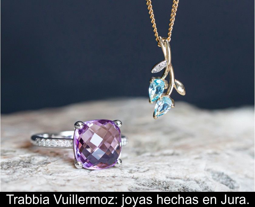 Trabbia Vuillermoz: Joyas Hechas En Jura.