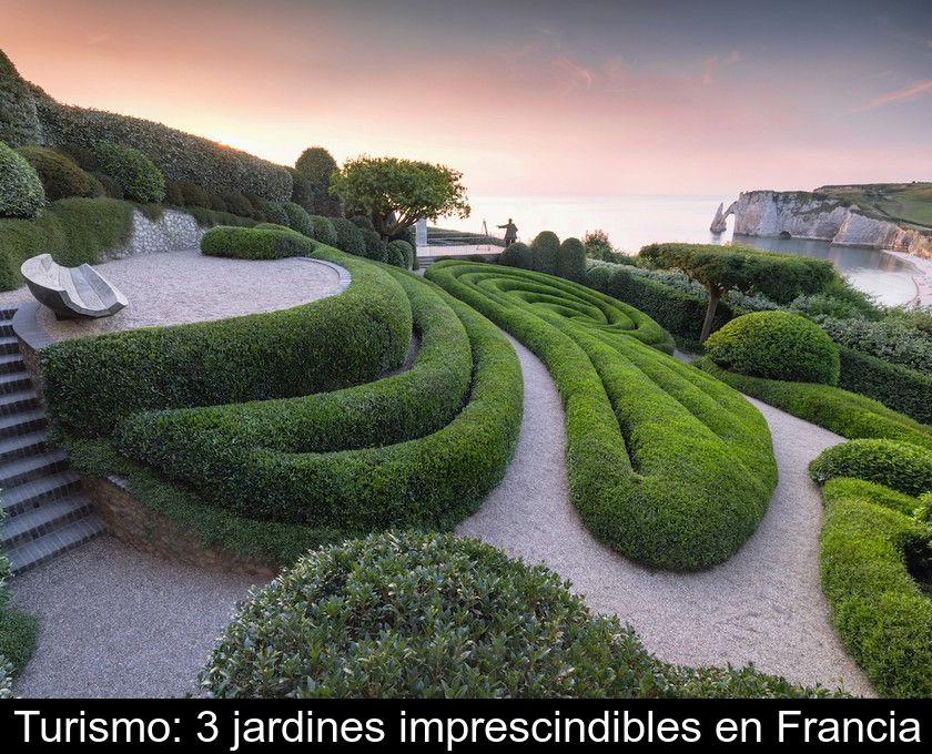 Turismo: 3 Jardines Imprescindibles En Francia