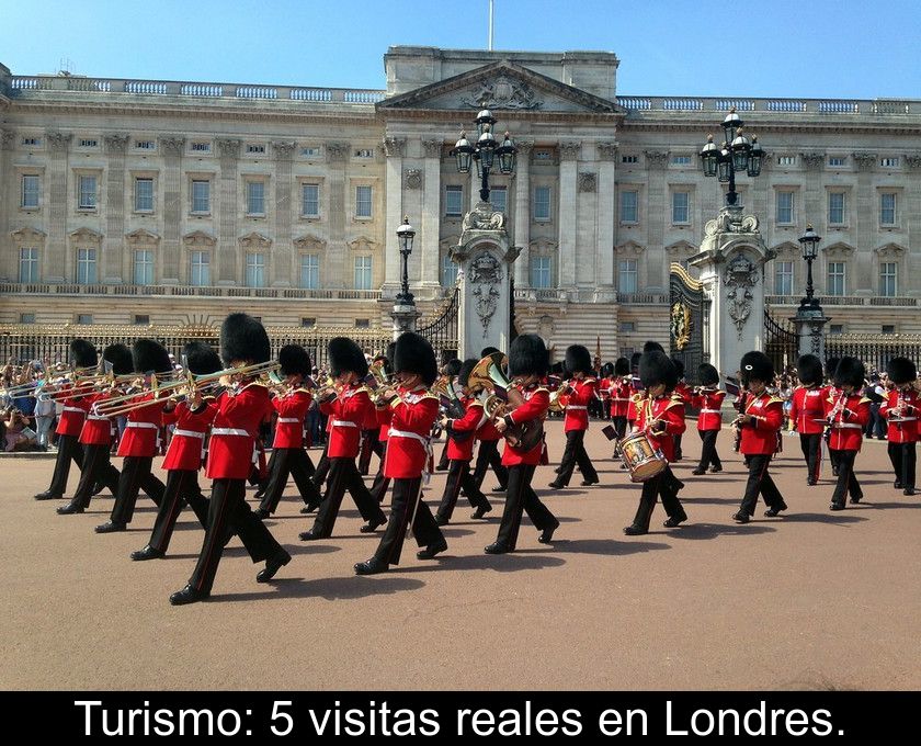 Turismo: 5 Visitas Reales En Londres.