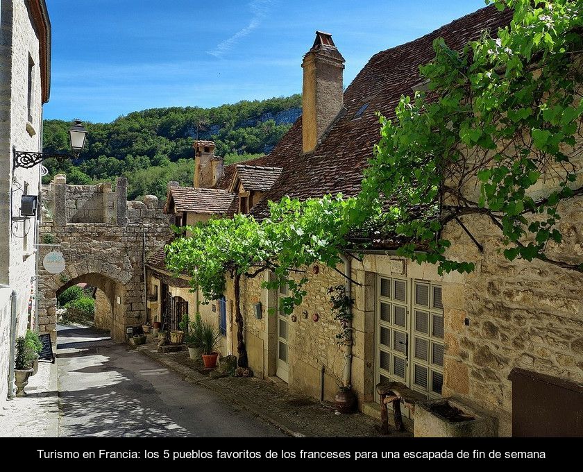 Turismo En Francia: Los 5 Pueblos Favoritos De Los Franceses Para Una Escapada De Fin De Semana