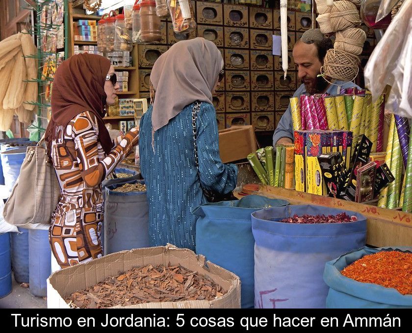 Turismo En Jordania: 5 Cosas Que Hacer En Ammán