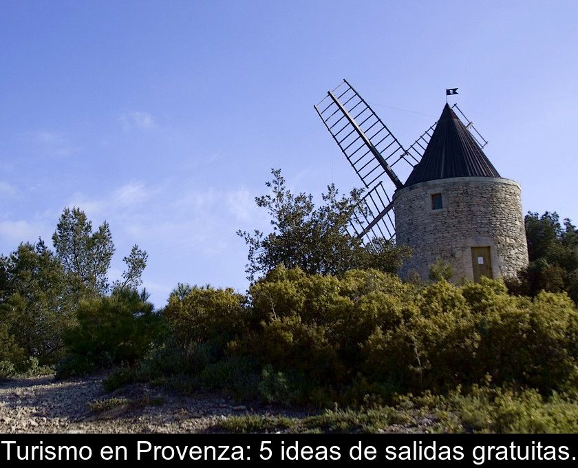 Turismo En Provenza: 5 Ideas De Salidas Gratuitas.