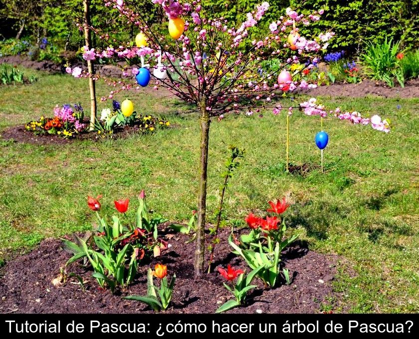 Tutorial De Pascua: ¿cómo Hacer Un árbol De Pascua?