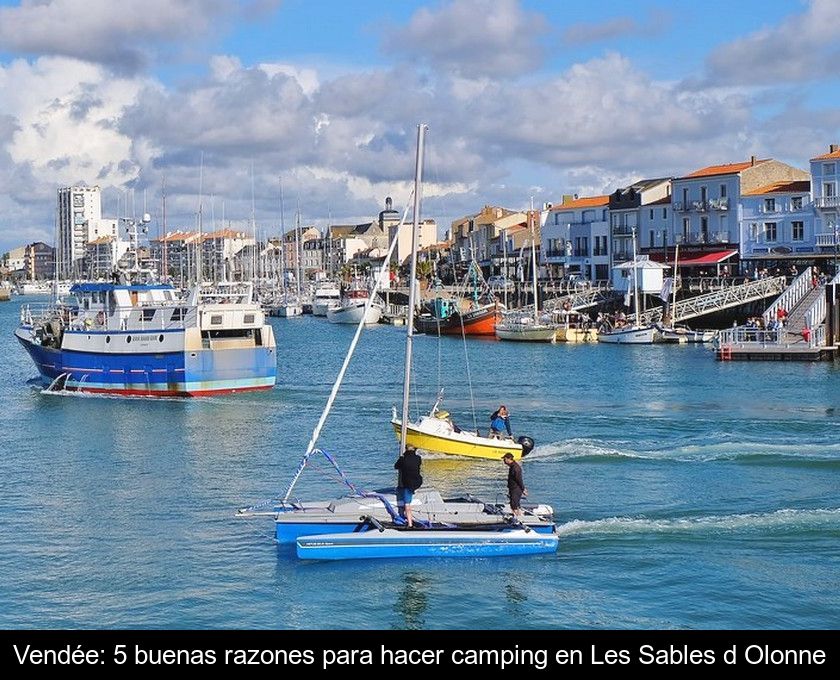 Vendée: 5 Buenas Razones Para Hacer Camping En Les Sables D'olonne