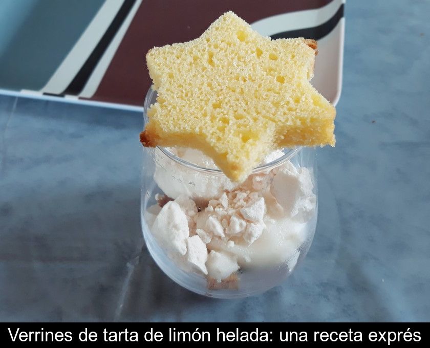 Verrines De Tarta De Limón Helada: Una Receta Exprés