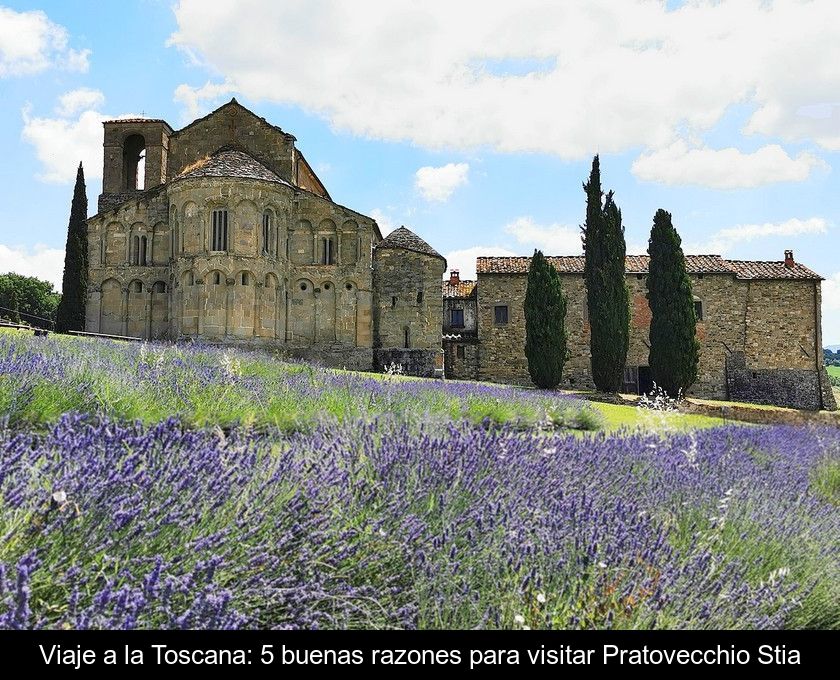 Viaje A La Toscana: 5 Buenas Razones Para Visitar Pratovecchio Stia