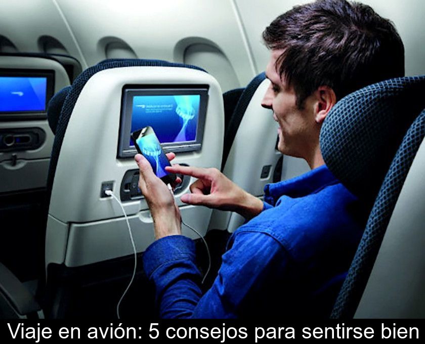 Viaje En Avión: 5 Consejos Para Sentirse Bien