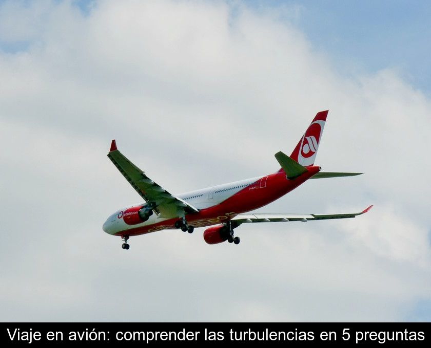 Viaje En Avión: Comprender Las Turbulencias En 5 Preguntas