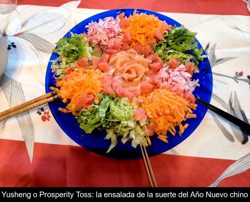 Yusheng O Prosperity Toss: La Ensalada De La Suerte Del Año Nuevo Chino