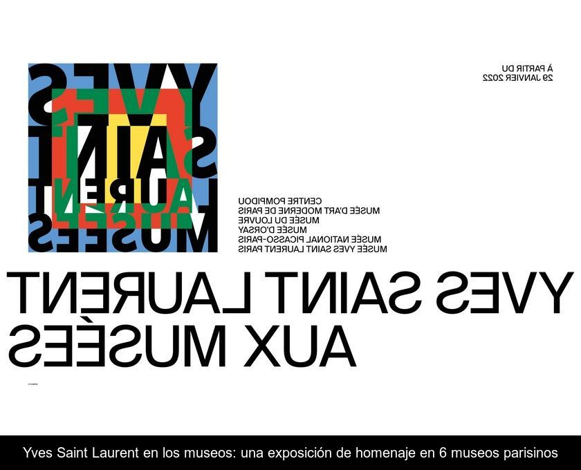 Yves Saint Laurent En Los Museos: Una Exposición De Homenaje En 6 Museos Parisinos